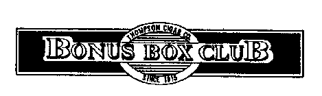 THOMPSON CIGAR CO. BONUS BOX CLUB SINCE1915
