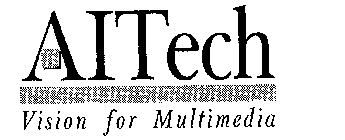 AITECH VISION FOR MULTIMEDIA