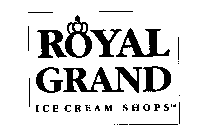 ROYAL GRAND ICE CREAM SHOPS