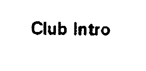 CLUB INTRO