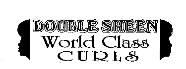 DOUBLE SHEEN WORLD CLASS CURLS