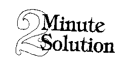 2 MINUTE SOLUTION
