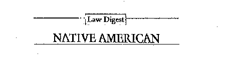 NATIVE AMERICAN LAW DIGEST