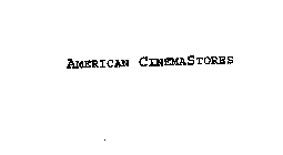 AMERICAN CINEMASTORES