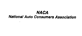 NACA NATIONAL AUTO CONSUMERS ASSOCIATION
