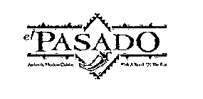 EL PASADO AUTHENTIC MEXICAN CUISINE WITH A TOUCH OF THE PAST
