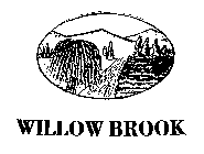 WILLOW BROOK