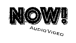 NOW! AUDIO VIDEO