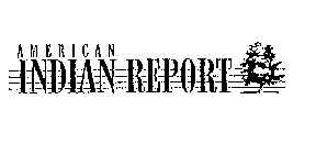 AMERICAN INDIAN REPORT
