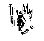 THIN MAN PILLOW TEE