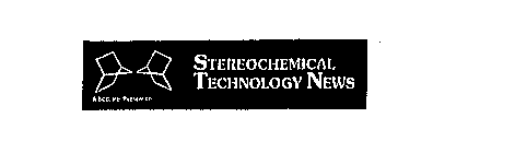 STEREOCHEMICAL TECHNOLOGY NEWS A BCC, INC. PUBLICATION