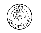 E'OLA LIQUID SILVER