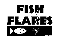FISH FLARES