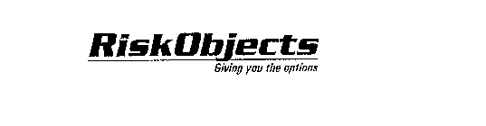 RISKOBJECTS GIVING YOU THE OPTIONS