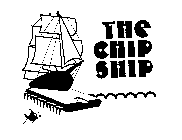 THE CHIP SHIP