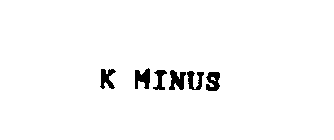 K MINUS