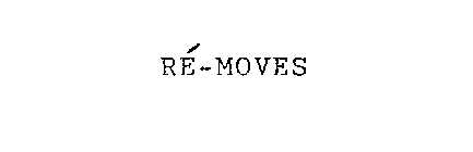 RE-MOVES