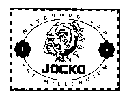 JOCKO WATCHDOG FOR THE MILLENNIUM