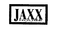 JAXX HOUSE