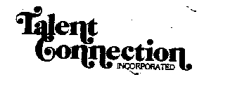 TALENT CONNECTION INCORPORATED