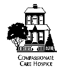 COMPASSIONATE CARE HOSPICE