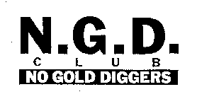 N.G.D. CLUB NO GOLD DIGGERS