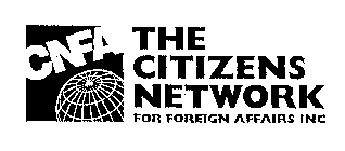 CNFA THE CITIZENS NETWORK FOR FOREIGN AFFAIRS INC