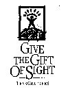GIVE THE GIFT OF SIGHT LENSCRAFTERS