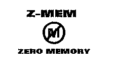 Z-MEM M ZERO MEMORY