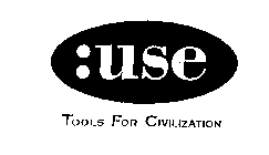 :USE TOOLS FOR CIVILIZATION