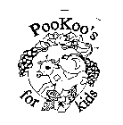 POOKOO'S FOR KIDS
