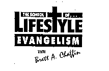 THE SCHOOL OF... LIFESTYLE EVANGELISM WITH BRETT A. CHAFFIN