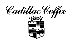 CADILLAC COFFEE