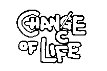 C CHANGE OF LIFE