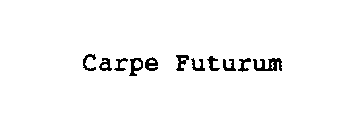 CARPE FUTURUM