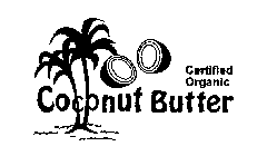 CERTIFIED ORGANIC COCONUT BUTTER