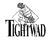 TIGHTWAD