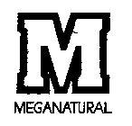 M MEGANATURAL
