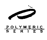 P POLYMERIC SERIES