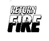 RETURN FIRE