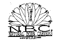 NBC NATURAL BORN CARVERS IN STEREO WEAR AVAILABLE