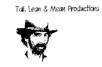 TALL, LEAN & MEAN PRODUCTIONS