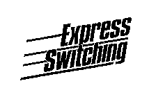 EXPRESS SWITCHING