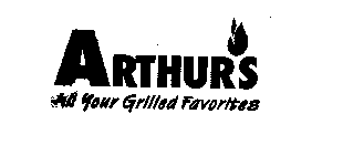 ARTHUR'S ALL YOUR GRILLED FAVORITES