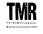 TMR TRANSMYOCARDIAL REVASCULARIZATION