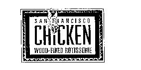 SAN FRANCISCO CHICKEN WOOD-FIRED ROTISSERIE