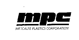MPC METCALFE PLASTICS CORPORATION