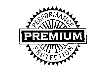 PREMIUM PERFORMANCE PROTECTION