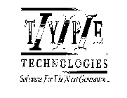 TYPE III TECHNOLOGIES SOFTWARE FOR THE NEXT GENERATION...
