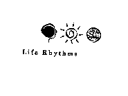 LIFE RHYTHMS